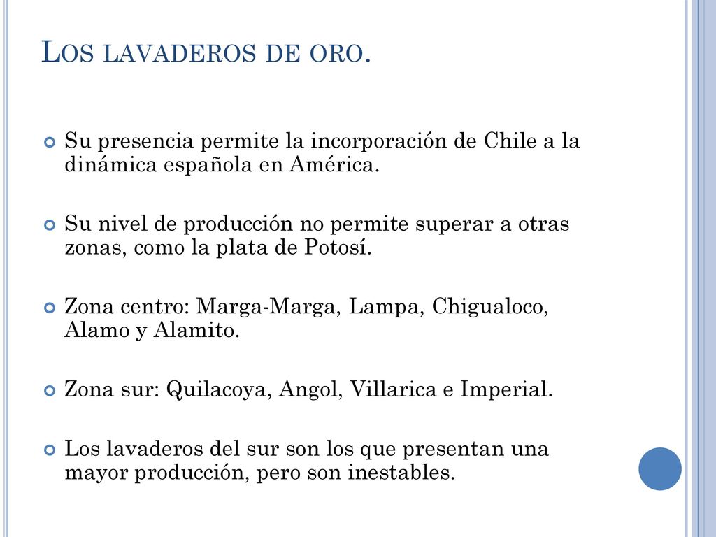 Los lavaderos de oro. Su presencia permite la incorporación de Chile a la dinámica española en América.