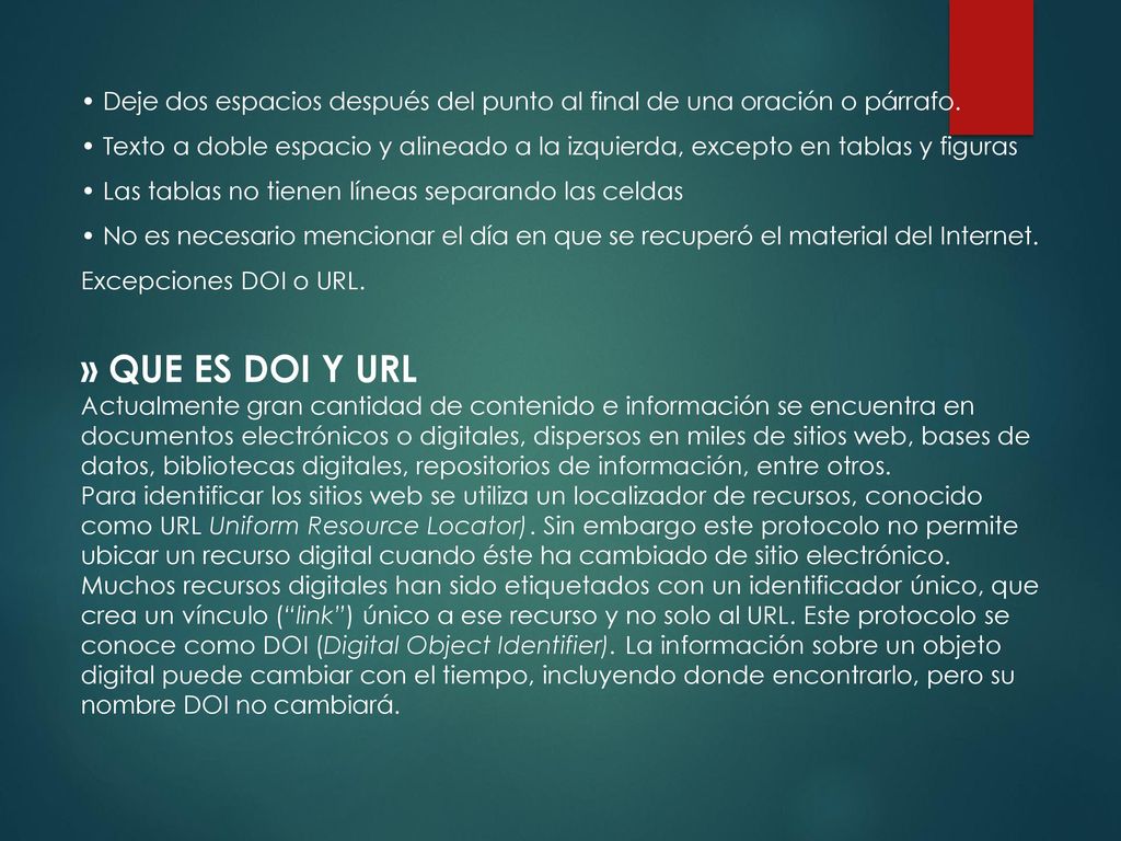 • Deje dos espacios después del punto al final de una oración o párrafo.