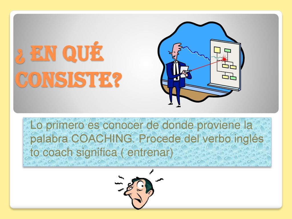 ¿ En qué consiste. Lo primero es conocer de donde proviene la palabra COACHING.