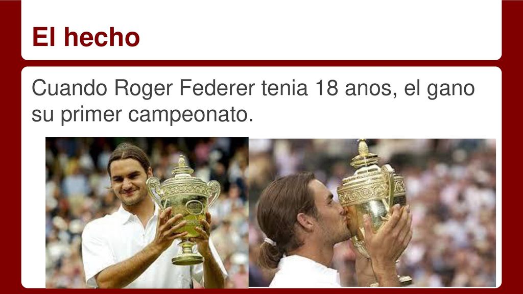 El hecho Cuando Roger Federer tenia 18 anos, el gano su primer campeonato.