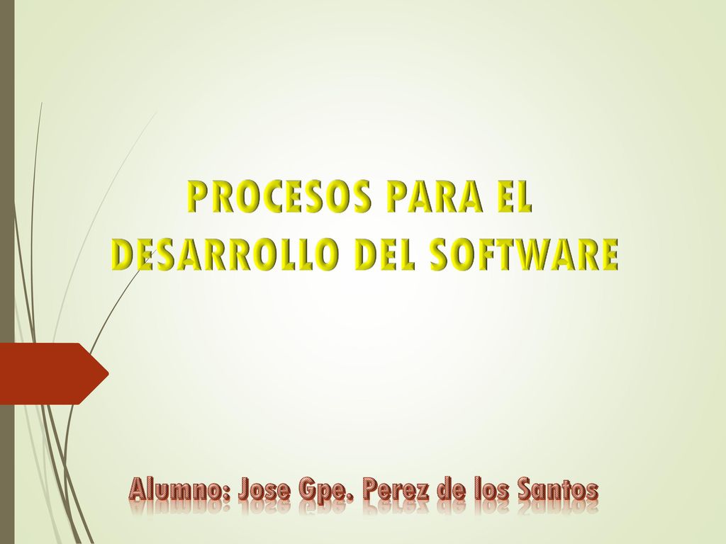 DESARROLLO DEL SOFTWARE Alumno: Jose Gpe. Perez de los Santos