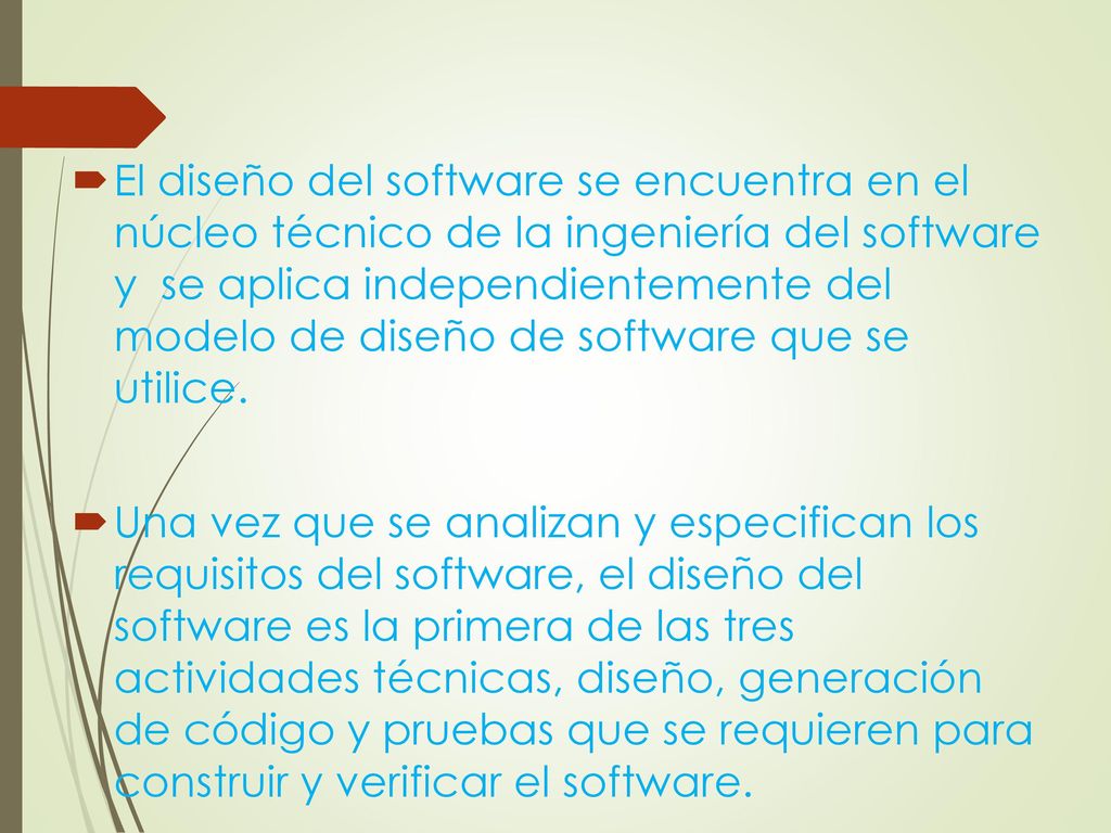 El diseño del software se encuentra en el núcleo técnico de la ingeniería del software y se aplica independientemente del modelo de diseño de software que se utilice.