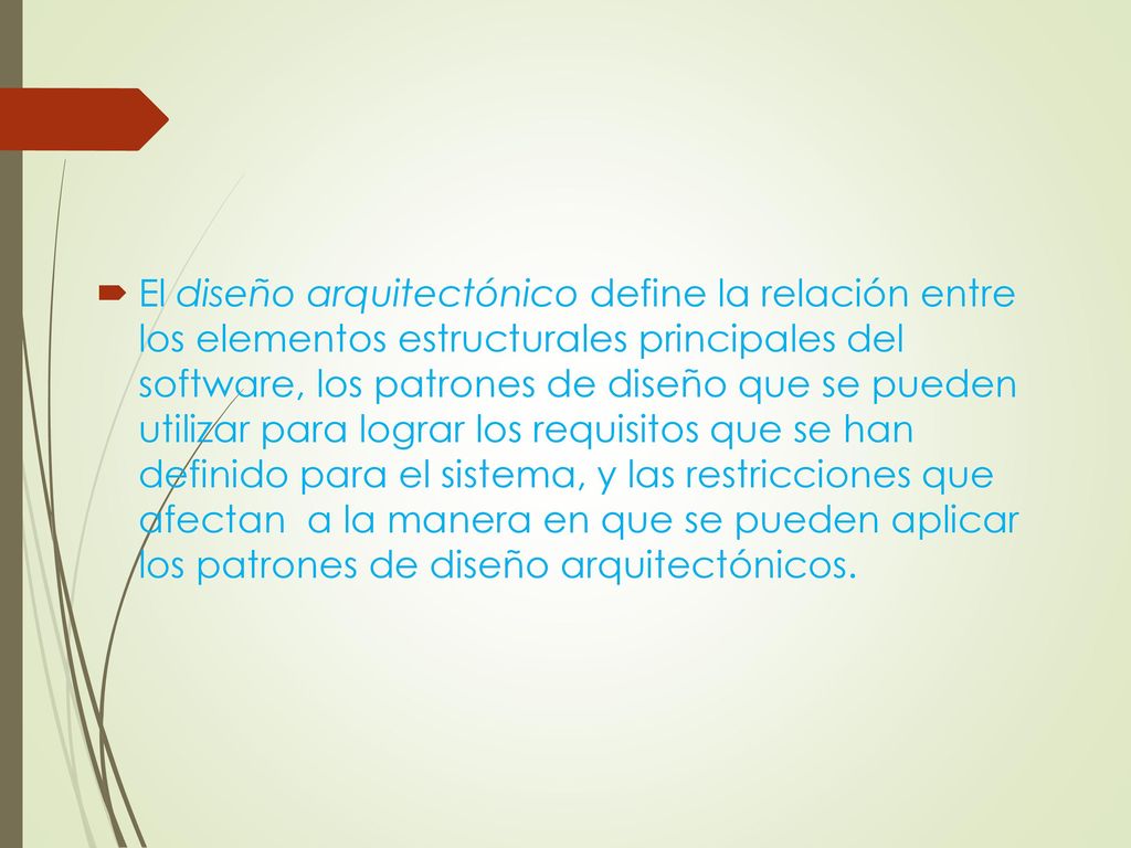 El diseño arquitectónico define la relación entre los elementos estructurales principales del software, los patrones de diseño que se pueden utilizar para lograr los requisitos que se han definido para el sistema, y las restricciones que afectan a la manera en que se pueden aplicar los patrones de diseño arquitectónicos.