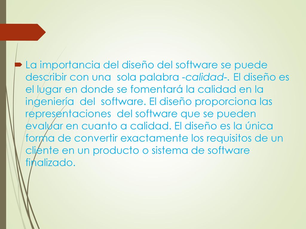 La importancia del diseño del software se puede describir con una sola palabra -calidad-.