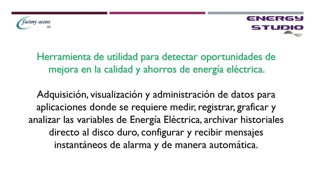 MR Herramienta de utilidad para detectar oportunidades de mejora en la calidad y ahorros de energía eléctrica.