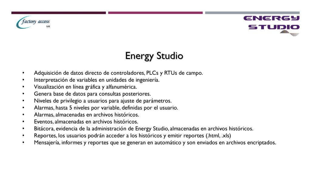 MR Energy Studio. Adquisición de datos directo de controladores, PLCs y RTUs de campo. Interpretación de variables en unidades de ingeniería.