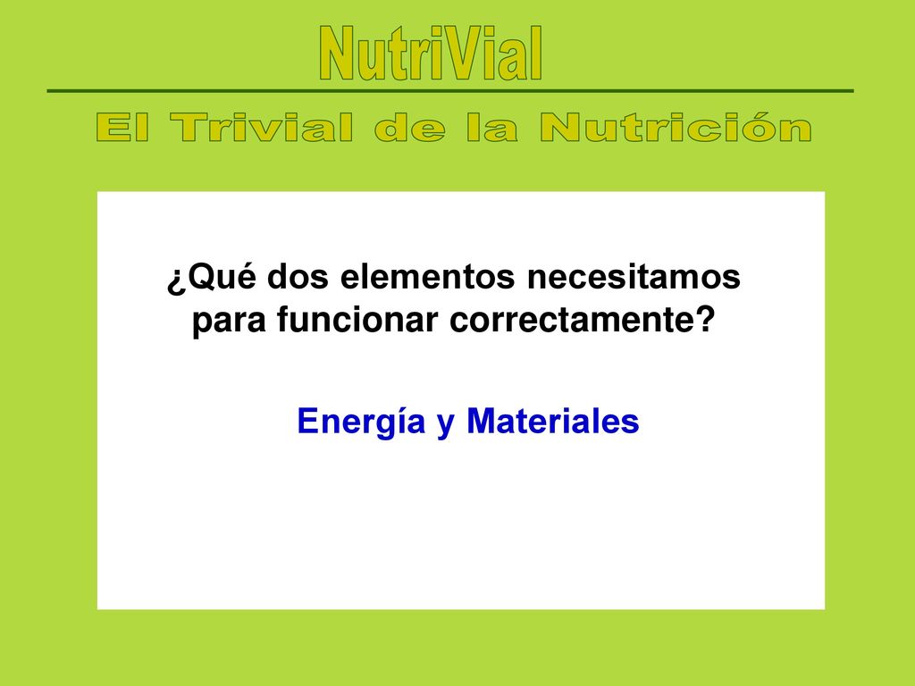 ¿Qué dos elementos necesitamos para funcionar correctamente