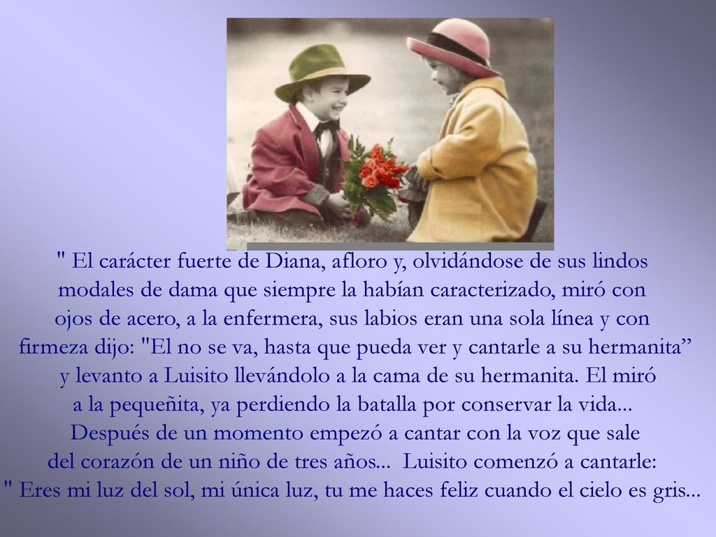 El carácter fuerte de Diana, afloro y, olvidándose de sus lindos