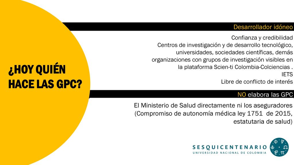 ¿HOY QUIÉN HACE LAS GPC Desarrollador idóneo NO elabora las GPC
