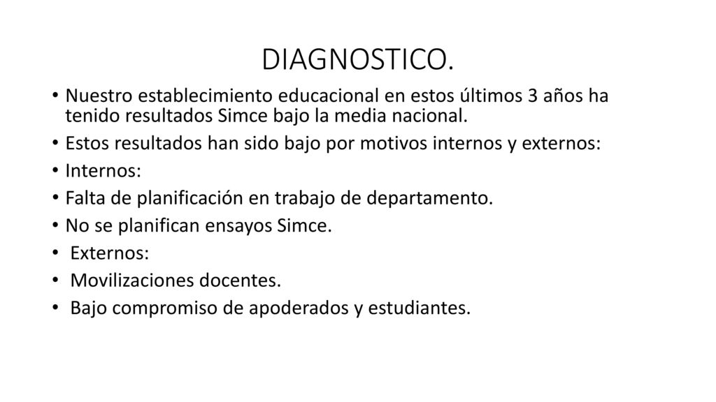 DIAGNOSTICO. Nuestro establecimiento educacional en estos últimos 3 años ha tenido resultados Simce bajo la media nacional.