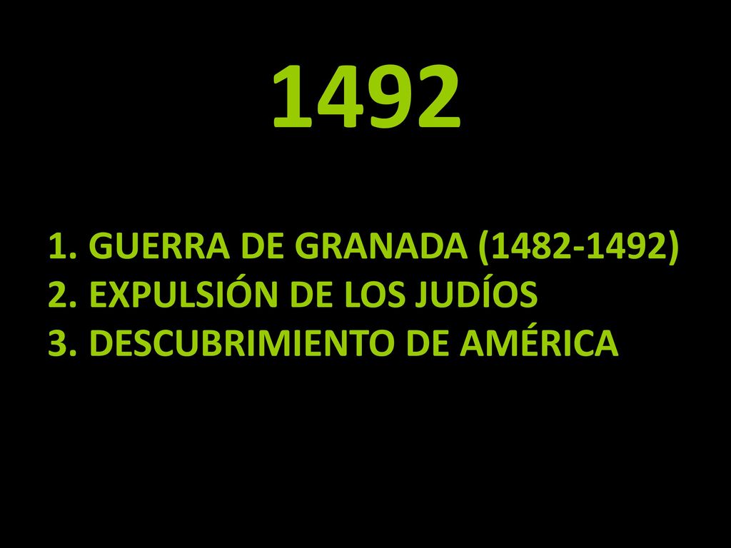 1492 GUERRA DE GRANADA ( ) EXPULSIÓN DE LOS JUDÍOS