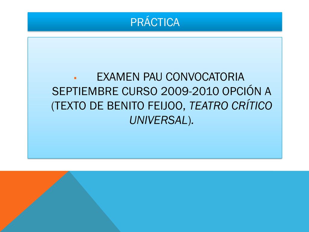 PRÁCTICA EXAMEN PAU CONVOCATORIA SEPTIEMBRE CURSO OPCIÓN A (TEXTO DE BENITO FEIJOO, TEATRO CRÍTICO UNIVERSAL).