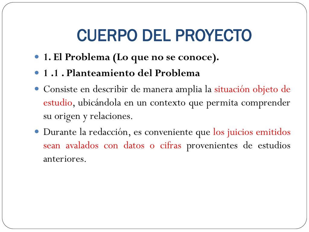 CUERPO DEL PROYECTO 1. El Problema (Lo que no se conoce).