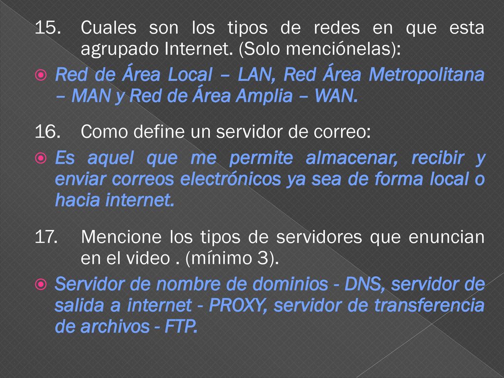 15. Cuales son los tipos de redes en que esta. agrupado Internet