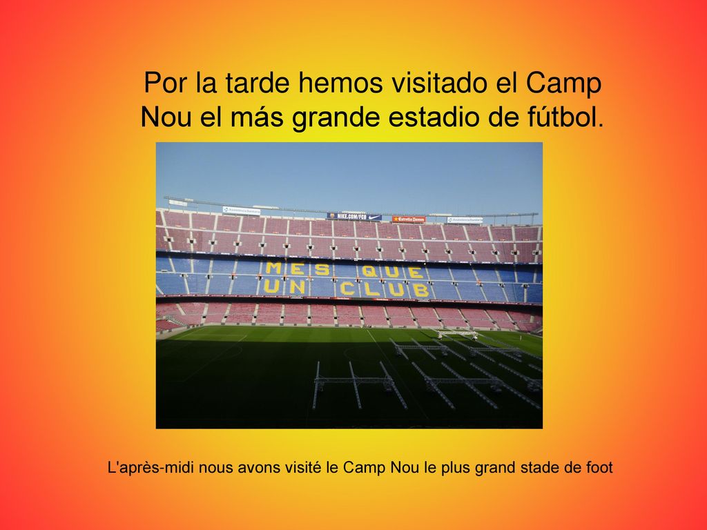 Por la tarde hemos visitado el Camp Nou el más grande estadio de fútbol.