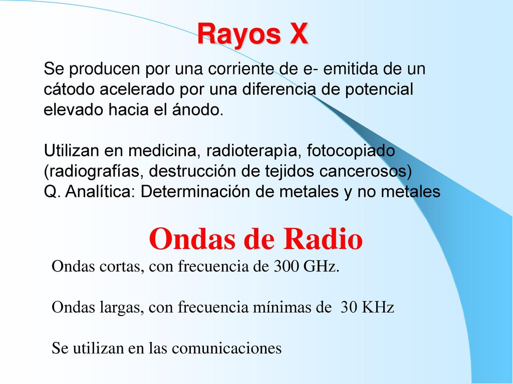 Rayos X Se producen por una corriente de e- emitida de un cátodo acelerado por una diferencia de potencial elevado hacia el ánodo.