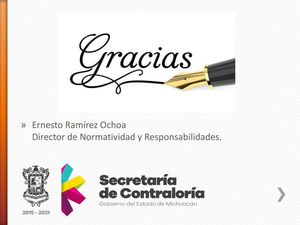 Ernesto Ramírez Ochoa Director de Normatividad y Responsabilidades.