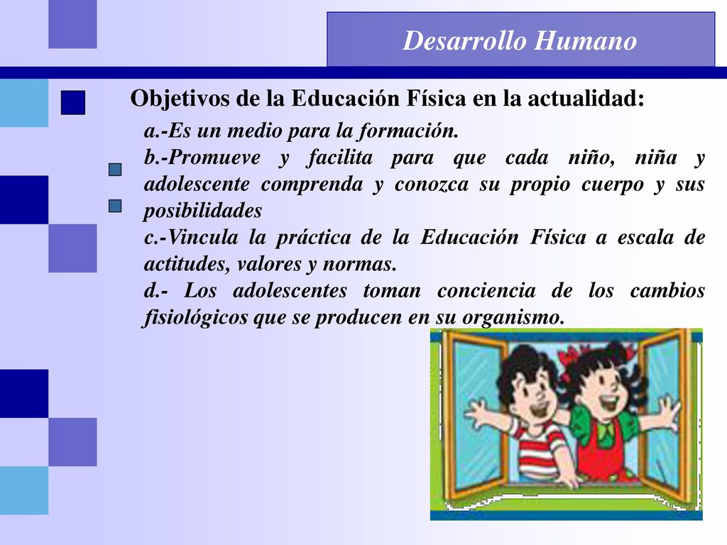 Desarrollo Humano Objetivos de la Educación Física en la actualidad: