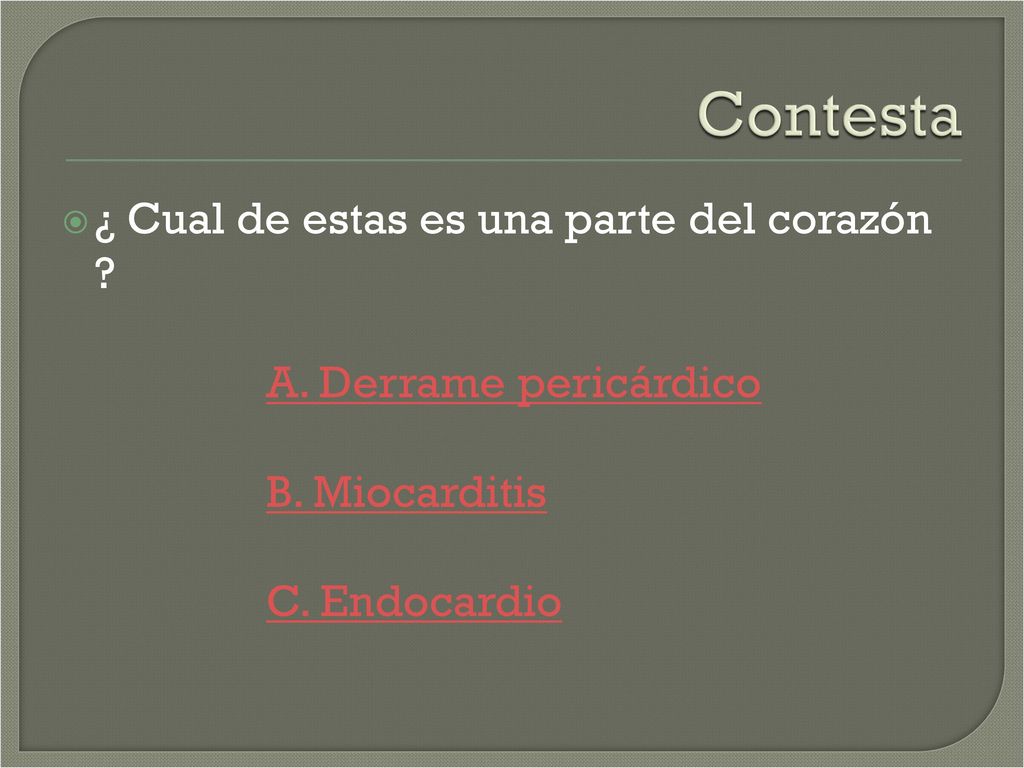 Contesta ¿ Cual de estas es una parte del corazón