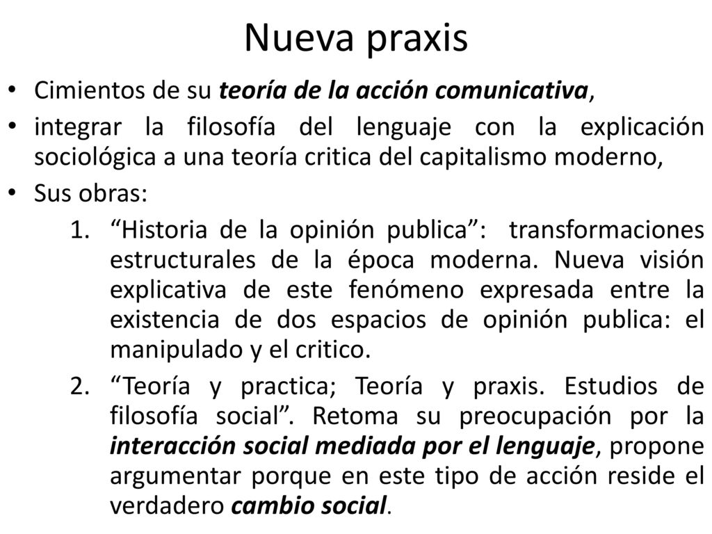 Nueva praxis Cimientos de su teoría de la acción comunicativa,