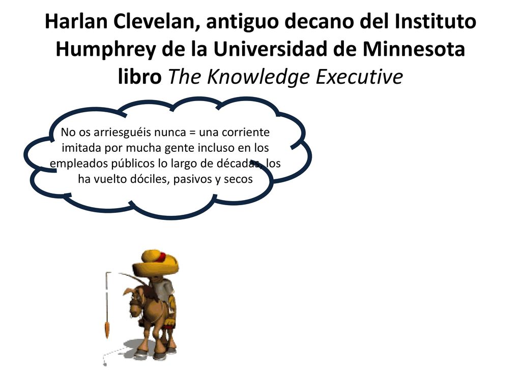 Harlan Clevelan, antiguo decano del Instituto Humphrey de la Universidad de Minnesota libro The Knowledge Executive