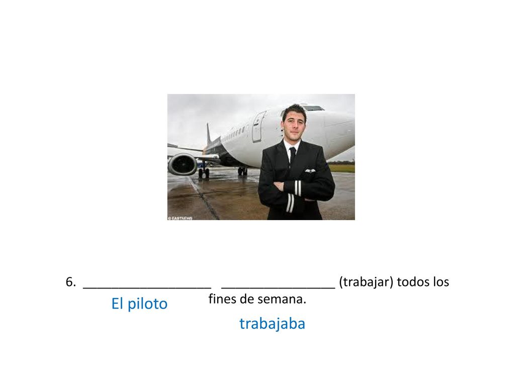 6. __________________ ________________ (trabajar) todos los fines de semana.