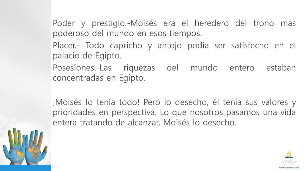 Poder y prestigio.-Moisés era el heredero del trono más poderoso del mundo en esos tiempos.