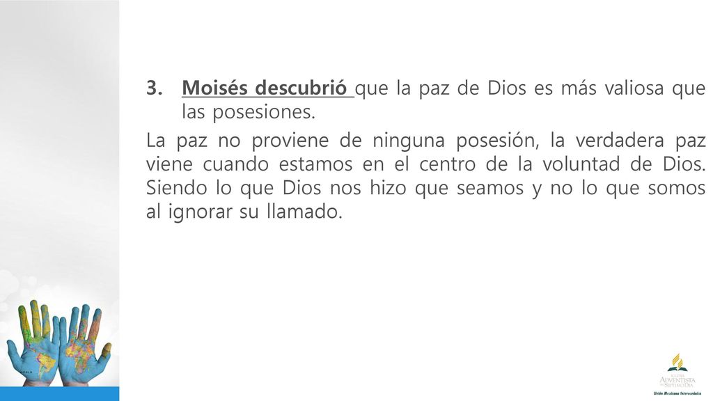 Moisés descubrió que la paz de Dios es más valiosa que las posesiones.