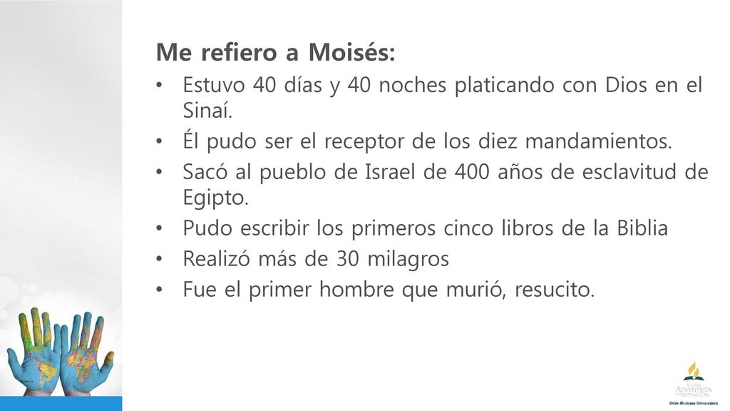 Me refiero a Moisés: Estuvo 40 días y 40 noches platicando con Dios en el Sinaí. Él pudo ser el receptor de los diez mandamientos.