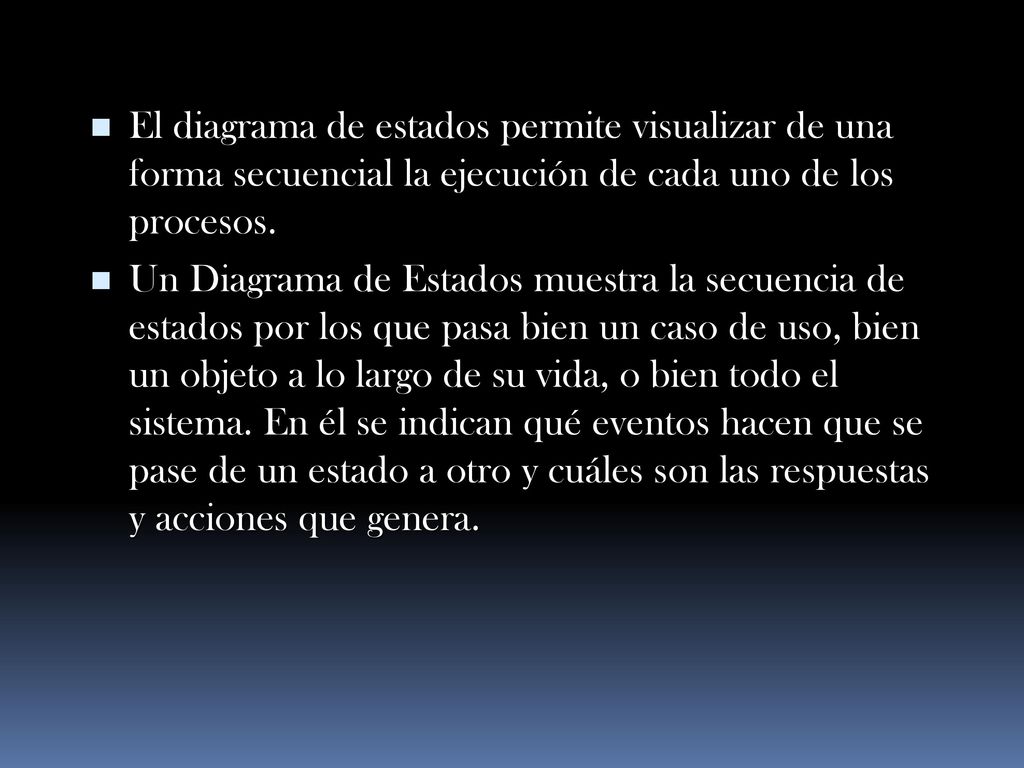 El diagrama de estados permite visualizar de una forma secuencial la ejecución de cada uno de los procesos.