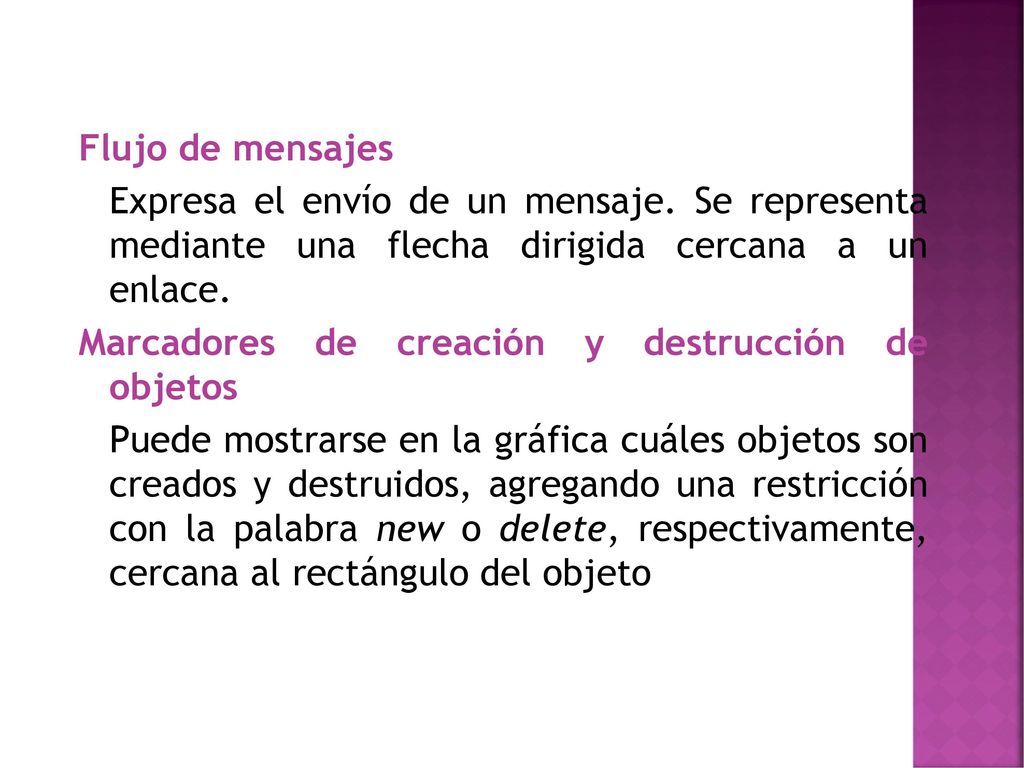 Flujo de mensajes Expresa el envío de un mensaje. Se representa mediante una flecha dirigida cercana a un enlace.