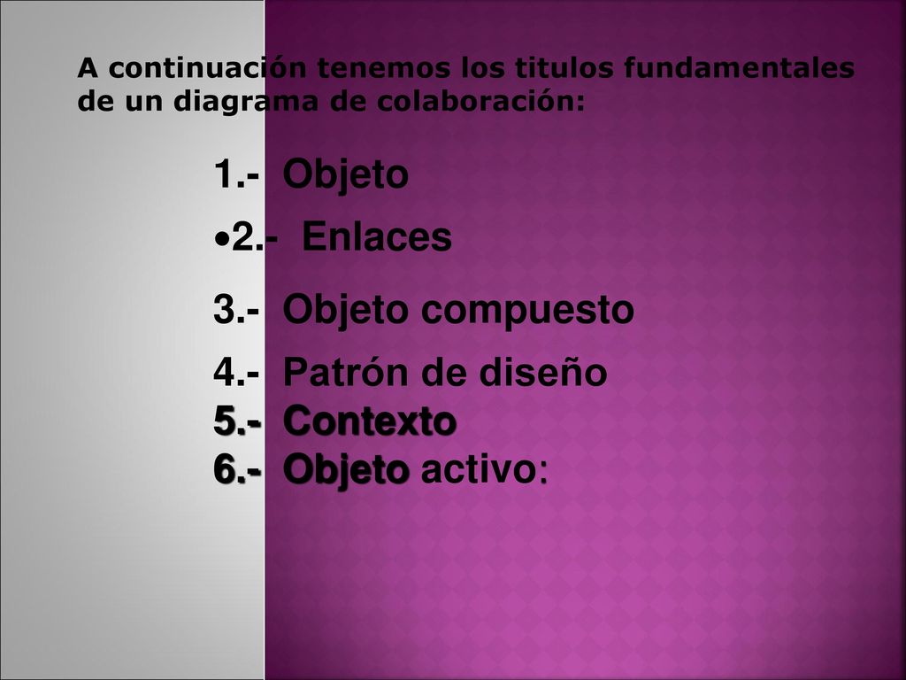 1.- Objeto 2.- Enlaces 3.- Objeto compuesto 4.- Patrón de diseño