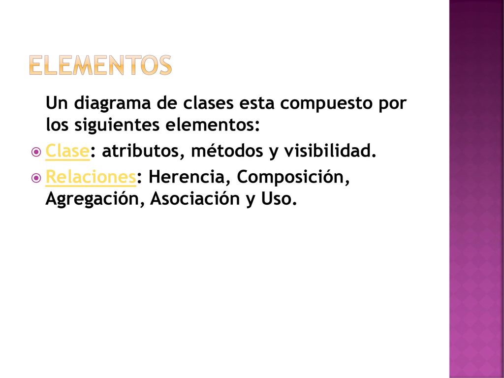 ELEMENTOS Un diagrama de clases esta compuesto por los siguientes elementos: Clase: atributos, métodos y visibilidad.