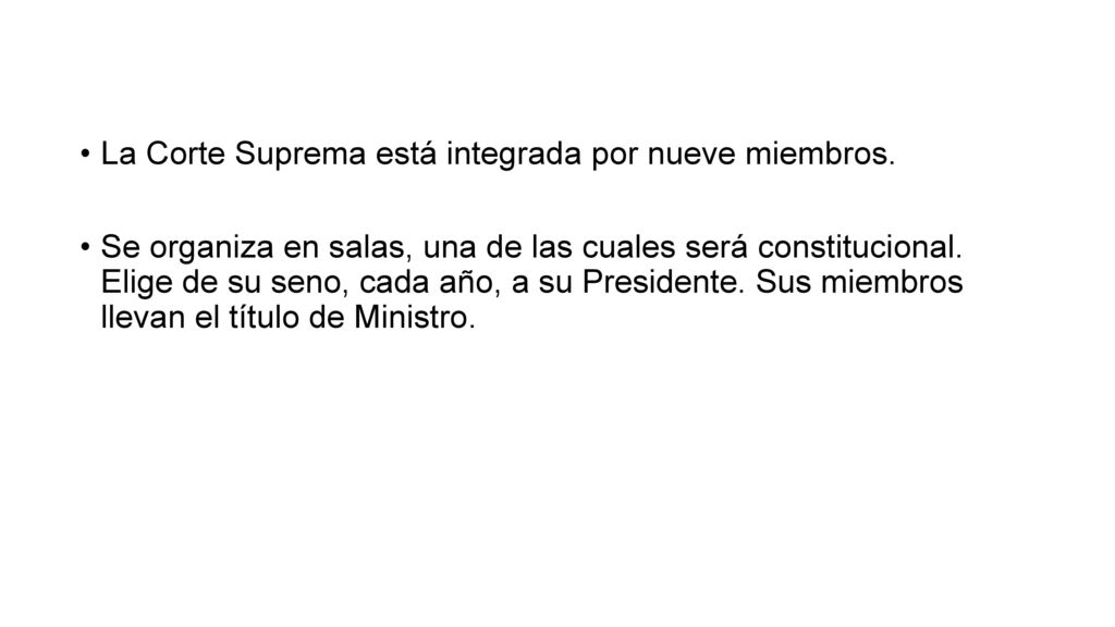 La Corte Suprema está integrada por nueve miembros.