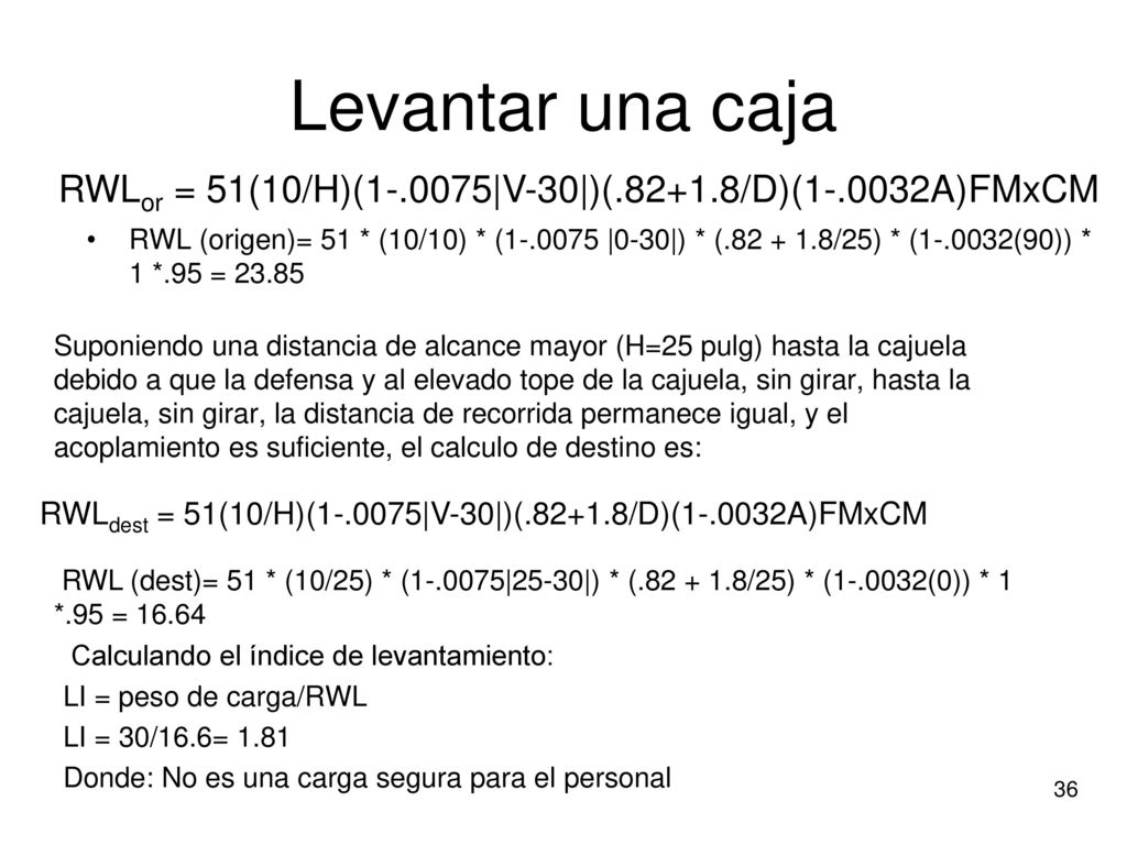 Levantar una caja RWLor = 51(10/H)( |V-30|)( /D)( A)FMxCM.
