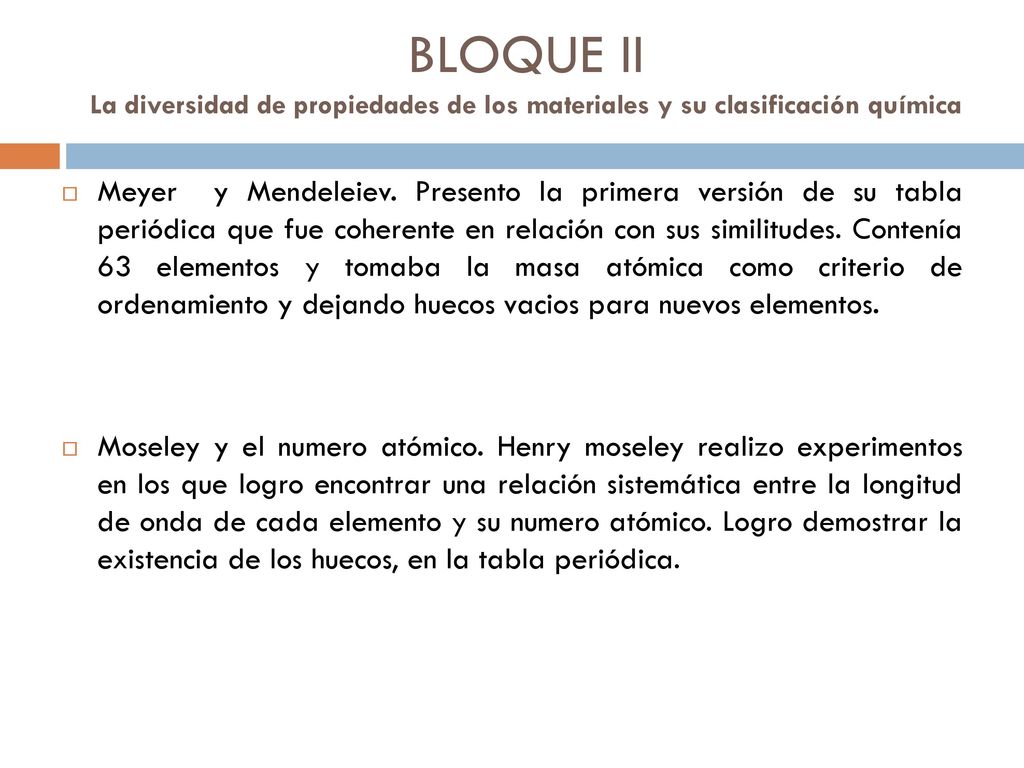 BLOQUE II La diversidad de propiedades de los materiales y su clasificación química