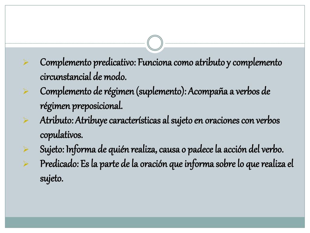 Complemento predicativo: Funciona como atributo y complemento circunstancial de modo.