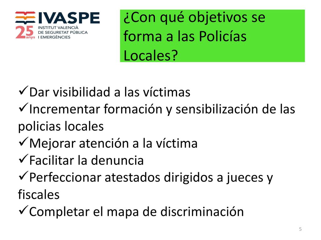 ¿Con qué objetivos se forma a las Policías Locales