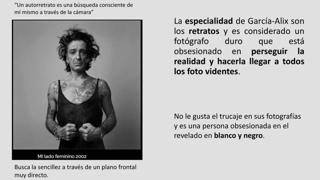 Un autorretrato es una búsqueda consciente de mí mismo a través de la cámara