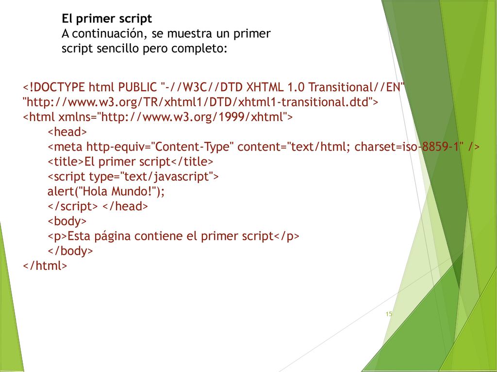 El primer script A continuación, se muestra un primer script sencillo pero completo: