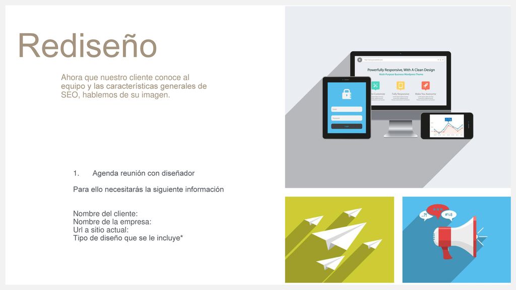 Rediseño Ahora que nuestro cliente conoce al equipo y las características generales de SEO, hablemos de su imagen.