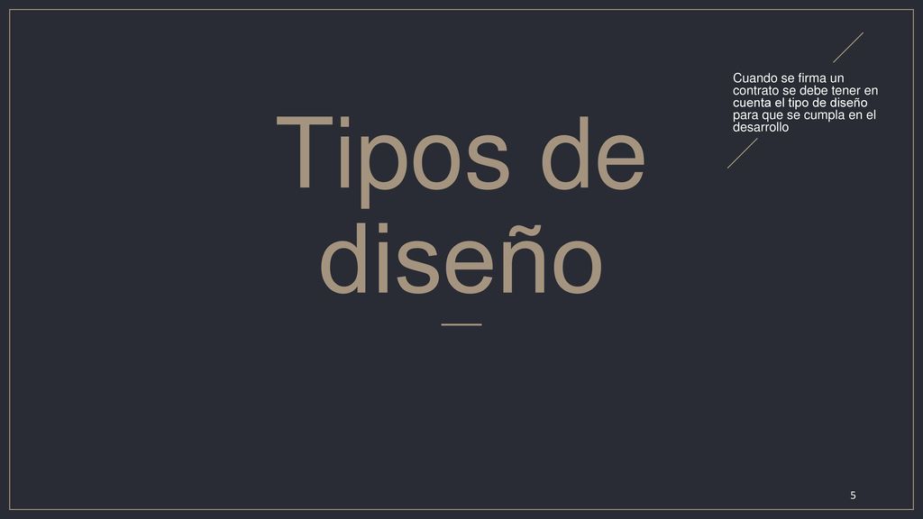Cuando se firma un contrato se debe tener en cuenta el tipo de diseño para que se cumpla en el desarrollo