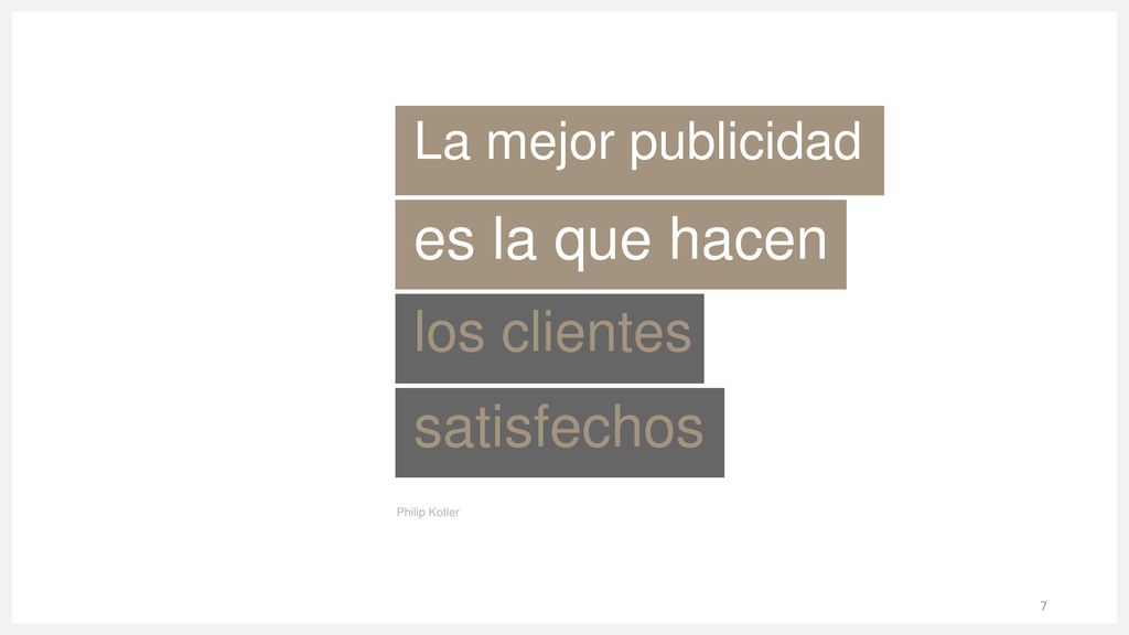 es la que hacen satisfechos los clientes La mejor publicidad