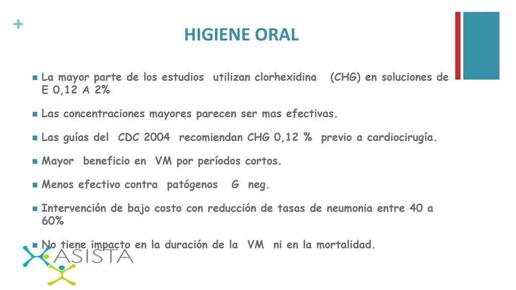 HIGIENE ORAL La mayor parte de los estudios utilizan clorhexidina (CHG) en soluciones de E 0,12 A 2%