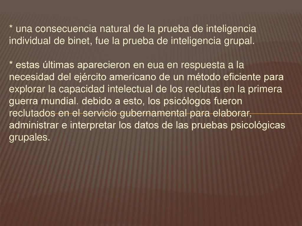 * una consecuencia natural de la prueba de inteligencia individual de binet, fue la prueba de inteligencia grupal.