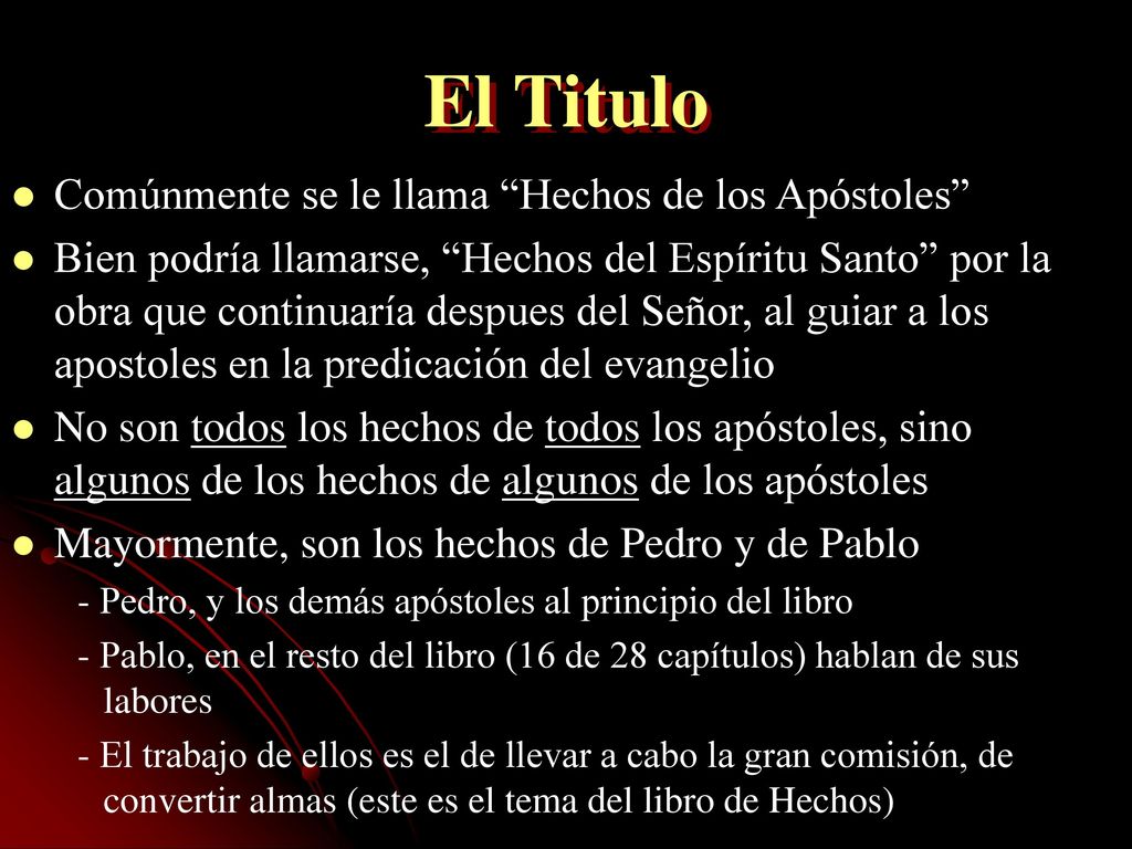 El Titulo Comúnmente se le llama Hechos de los Apóstoles