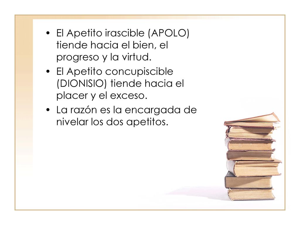 El Apetito irascible (APOLO) tiende hacia el bien, el progreso y la virtud.