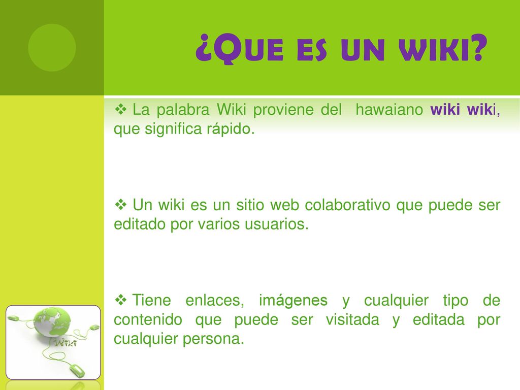 ¿Que es un wiki La palabra Wiki proviene del hawaiano wiki wiki, que significa rápido.