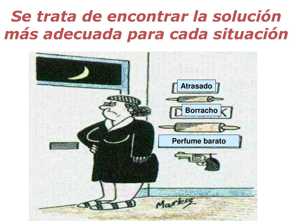 Se trata de encontrar la solución más adecuada para cada situación