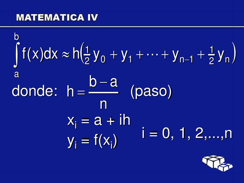 donde: (paso) xi = a + ih i = 0, 1, 2,...,n yi = f(xi)